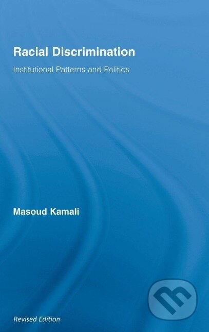 Kniha: Racial Discrimination (Masoud Kamali). Taylor and Francis, 2008 Kniha: Racial Discrimination (Masoud Kamali). Taylor and Francis, 2008