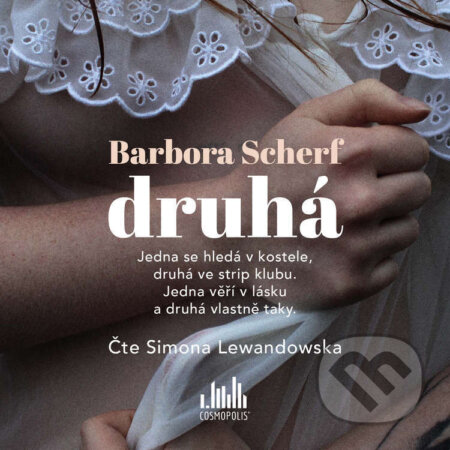 Audiokniha: Druhá (Barbora Scherf). Cosmopolis, 2026 Audiokniha: Druhá (Barbora Scherf). Cosmopolis, 2026