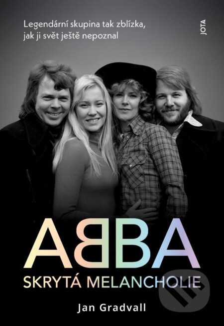 E-kniha: ABBA. Skrytá melancholie (Jan Gradvall). Jota, 2026 E-kniha: ABBA. Skrytá melancholie (Jan Gradvall). Jota, 2026