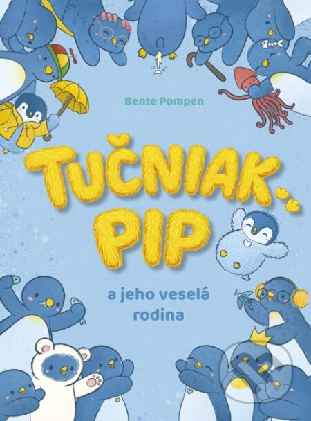 Kniha: Tučniak Pip a jeho veselá rodina (Bente Pompen). Stonožka, 2026 Kniha: Tučniak Pip a jeho veselá rodina (Bente Pompen). Stonožka, 2026