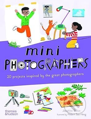 Kniha: Mini Photographers (Josephine Seblon). Thames & Hudson, 2026 Kniha: Mini Photographers (Josephine Seblon). Thames & Hudson, 2026