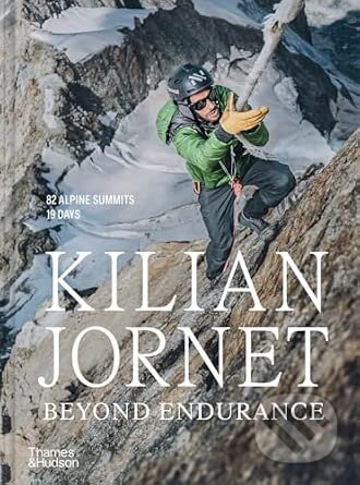 Kniha: Kilian Jornet: Beyond Endurance (Kilian Jornet). Thames & Hudson, 2026 Kniha: Kilian Jornet: Beyond Endurance (Kilian Jornet). Thames & Hudson, 2026