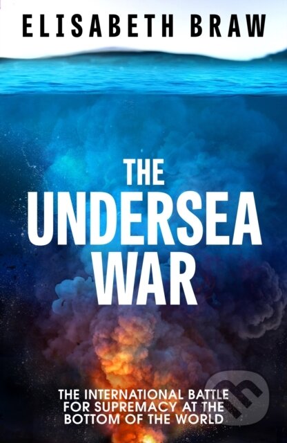 Kniha: The Undersea War (Elisabeth Braw). John Murray, 2026 Kniha: The Undersea War (Elisabeth Braw). John Murray, 2026
