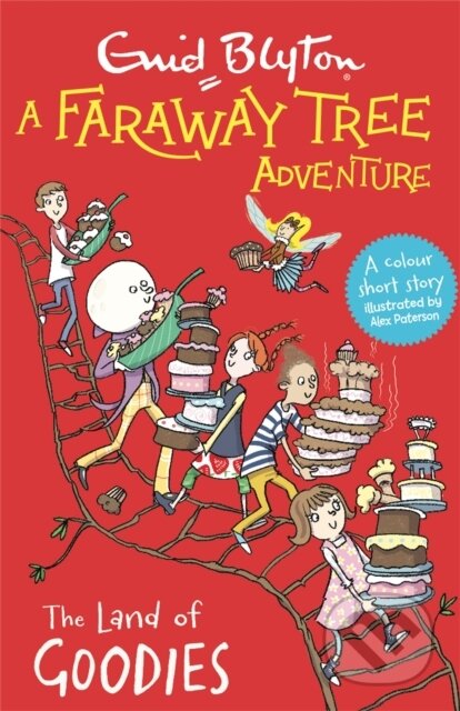 Kniha: A Faraway Tree Adventure: The Land of Goodies (Enid Blyton). Hodder Children's Books, 2021 Kniha: A Faraway Tree Adventure: The Land of Goodies (Enid Blyton). Hodder Children's Books, 2021