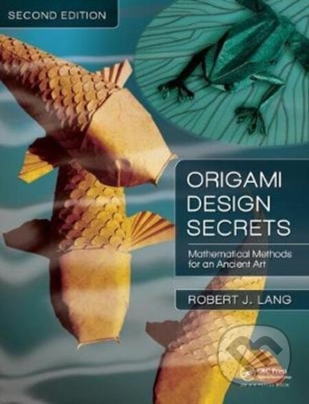 Kniha: Origami Design Secrets (Robert J. Lang). CRC Press, 2017 Kniha: Origami Design Secrets (Robert J. Lang). CRC Press, 2017