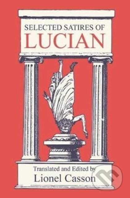 Kniha: Selected Satires of Lucian (Lionel Casson). Routledge, 2017 Kniha: Selected Satires of Lucian (Lionel Casson). Routledge, 2017