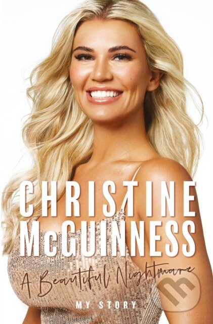 Kniha: Christine McGuinness: A Beautiful Nightmare (Christine McGuinness). Mirror Books, 2021 Kniha: Christine McGuinness: A Beautiful Nightmare (Christine McGuinness). Mirror Books, 2021