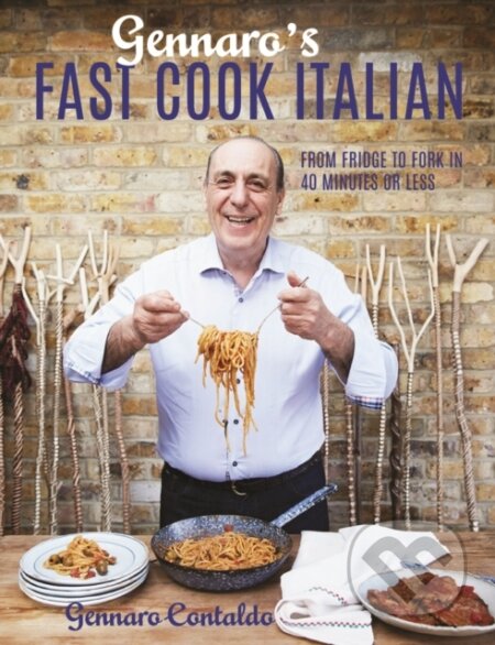 Kniha: GENNAROS FAST COOK ITALIAN (Gennaro Contaldo). , 2018 Kniha: GENNAROS FAST COOK ITALIAN (Gennaro Contaldo). , 2018