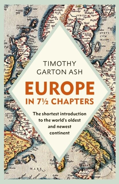 Kniha: Europe in 7 1/2 Chapters (Timothy Garton Ash). Vintage, 2026 Kniha: Europe in 7 1/2 Chapters (Timothy Garton Ash). Vintage, 2026