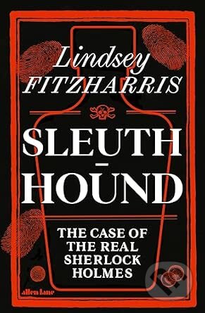 Kniha: Sleuth-Hound (Lindsey Fitzharris). Penguin Books, 2026 Kniha: Sleuth-Hound (Lindsey Fitzharris). Penguin Books, 2026