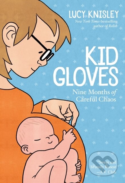 Kniha: Kid Gloves (Lucy Knisley). First Second, 2019 Kniha: Kid Gloves (Lucy Knisley). First Second, 2019