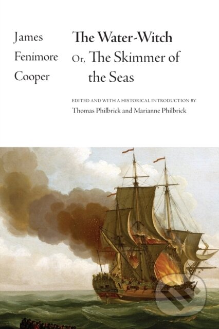 Kniha: The Water-Witch (James Fenimore Cooper, Thomas Philbrick a Marianne Philbrick). State University of New York, 2021 Kniha: The Water-Witch (James Fenimore Cooper, Thomas Philbrick a Marianne Philbrick). State University of New York, 2021
