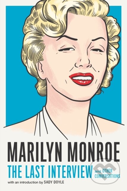 Kniha: Marilyn Monroe: The Last Interview (Marilyn Monroe). , 2020 Kniha: Marilyn Monroe: The Last Interview (Marilyn Monroe). , 2020
