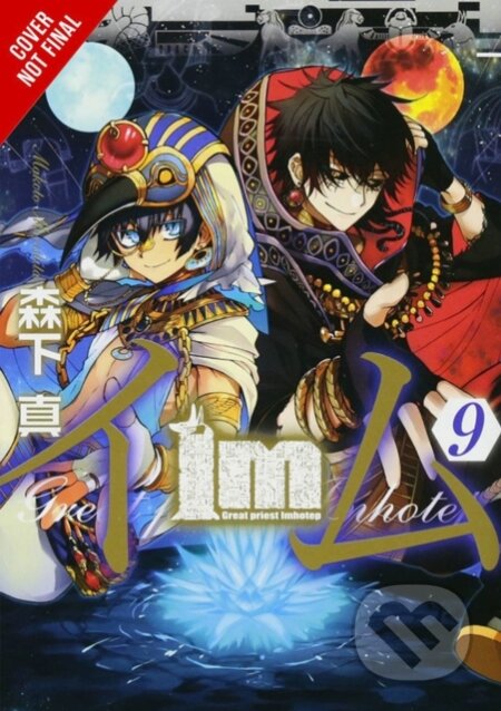 Kniha: Im: Great Priest Imhotep, Vol. 9 (Amanda Haley, Rochelle Gancio a Makoto Morishita). Yen Press, 2021 Kniha: Im: Great Priest Imhotep, Vol. 9 (Amanda Haley, Rochelle Gancio a Makoto Morishita). Yen Press, 2021