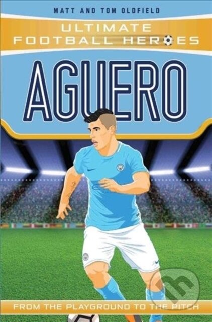 Kniha: Aguero (Matt Oldfield a Tom Oldfield). Dino Books, 2017 Kniha: Aguero (Matt Oldfield a Tom Oldfield). Dino Books, 2017