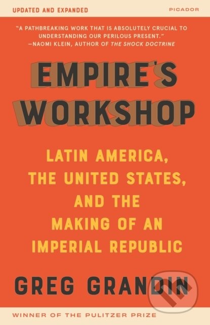 Kniha: Empires Workshop Updated & Expanded Edit (Greg Grandin). , 2021 Kniha: Empires Workshop Updated & Expanded Edit (Greg Grandin). , 2021
