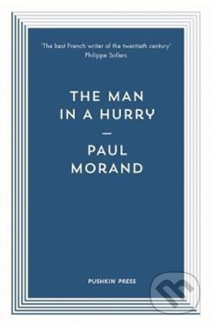 Kniha: The Man in a Hurry (Paul Morand). Pushkin Press, 2017 Kniha: The Man in a Hurry (Paul Morand). Pushkin Press, 2017