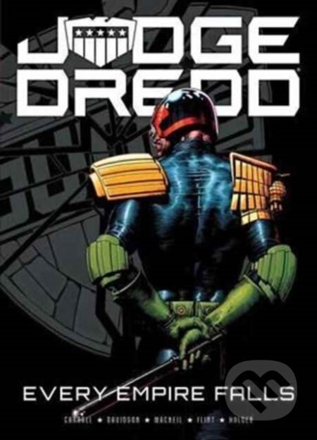 Kniha: Judge Dredd: Every Empire Falls (Michael Carroll). , 2017 Kniha: Judge Dredd: Every Empire Falls (Michael Carroll). , 2017