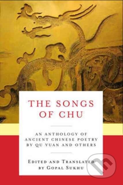 Kniha: The Songs of Chu (Gopal (Ed) Sukhu). Columbia University Press, 2017 Kniha: The Songs of Chu (Gopal (Ed) Sukhu). Columbia University Press, 2017