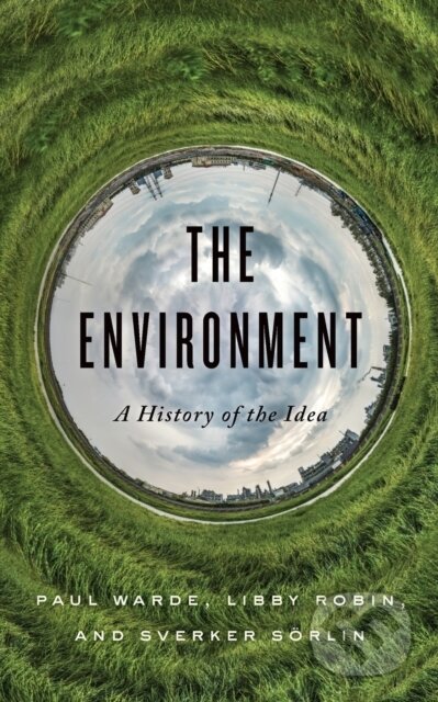 Kniha: The Environment (Libby Robin, Sverker Sörlin a Paul Warde). Johns Hopkins University, 2021 Kniha: The Environment (Libby Robin, Sverker Sörlin a Paul Warde). Johns Hopkins University, 2021