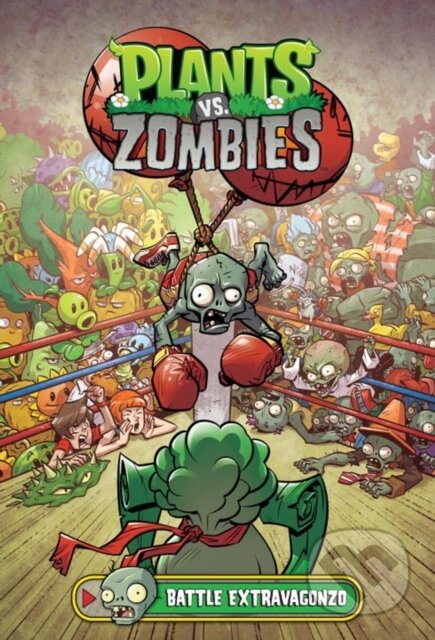 Kniha: Plants vs. Zombies Volume 7: Battle Extravagonzo (Brian Smith a Paul Tobin). , 2017 Kniha: Plants vs. Zombies Volume 7: Battle Extravagonzo (Brian Smith a Paul Tobin). , 2017