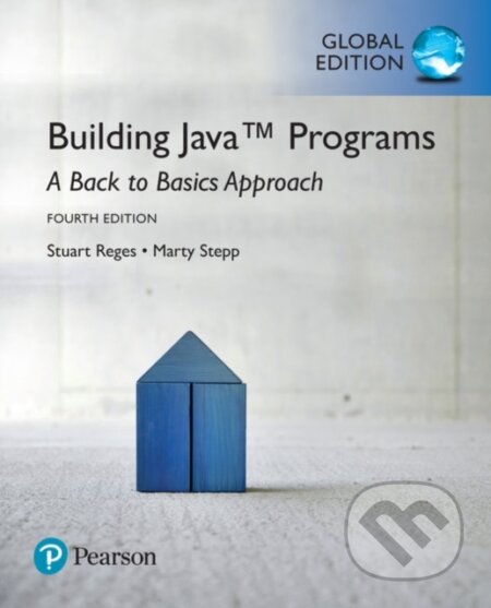 Kniha: Building Java Programs: A Back to Basics Approach, Global Edition (Marty Stepp a Stuart Reges). Pearson, 2017 Kniha: Building Java Programs: A Back to Basics Approach, Global Edition (Marty Stepp a Stuart Reges). Pearson, 2017