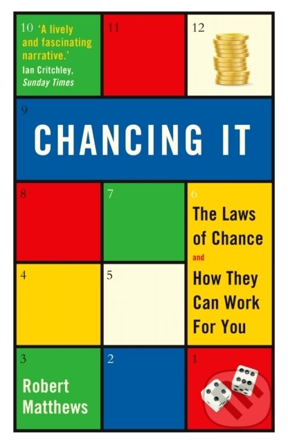 Kniha: Chancing It (Robert Matthews). Profile Books, 2017 Kniha: Chancing It (Robert Matthews). Profile Books, 2017