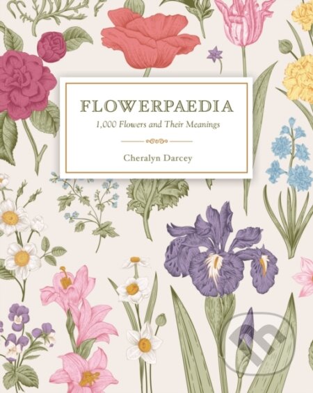 Kniha: Flowerpaedia (Cheralyn Darcey). , 2017 Kniha: Flowerpaedia (Cheralyn Darcey). , 2017