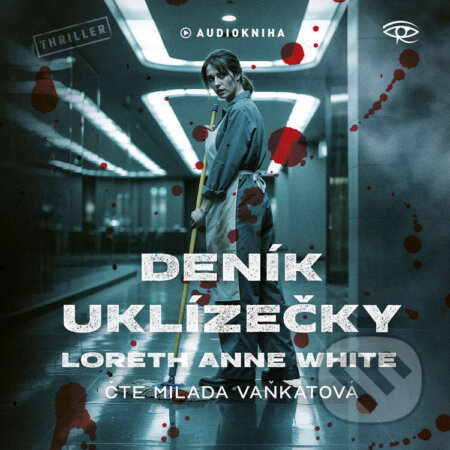 Audiokniha: Deník uklízečky (Loreth Anne White). Kanopa, 2026 Audiokniha: Deník uklízečky (Loreth Anne White). Kanopa, 2026