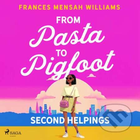 Audiokniha: From Pasta to Pigfoot: Second Helpings (EN) (Frances Mensah Williams). Saga Egmont, 2026 Audiokniha: From Pasta to Pigfoot: Second Helpings (EN) (Frances Mensah Williams). Saga Egmont, 2026