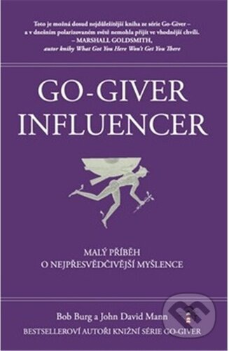 Kniha: Go-Giver Influencer (Bob Burg a John David Mann). Obooks, 2026 Kniha: Go-Giver Influencer (Bob Burg a John David Mann). Obooks, 2026