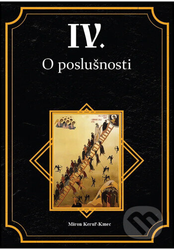 Kniha: O poslušnosti IV. (Miron Keruľ-Kmec). Filokalia, 2026 Kniha: O poslušnosti IV. (Miron Keruľ-Kmec). Filokalia, 2026