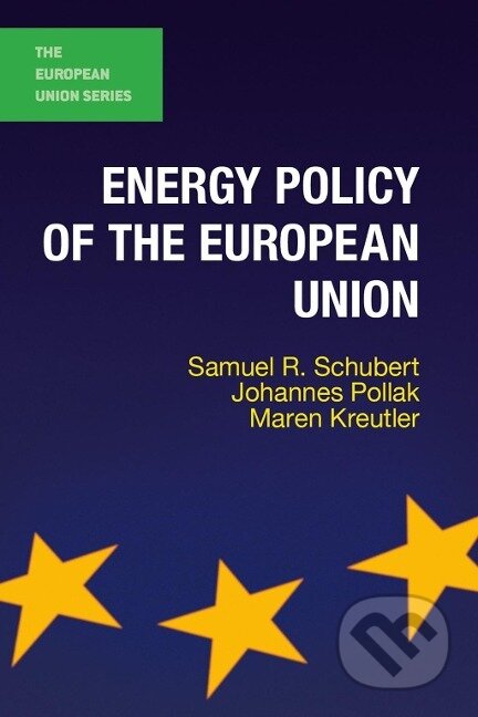 Kniha: Energy Policy of the European Union (Johannes Pollak). Bloomsbury, 2016 Kniha: Energy Policy of the European Union (Johannes Pollak). Bloomsbury, 2016