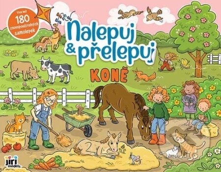 Kniha: Nalepuj a přelepuj: Koně (Jiří Models). Jiří Models, 2026 Kniha: Nalepuj a přelepuj: Koně (Jiří Models). Jiří Models, 2026