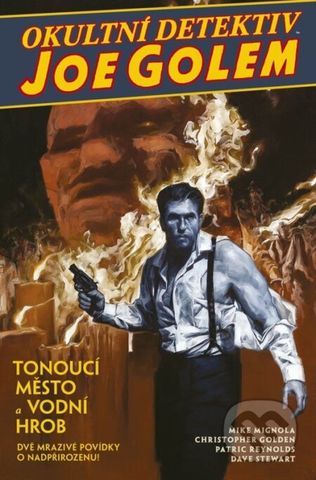 Kniha: Okultní detektiv Joe Golem 1 - Tonoucí město a Vodní hrob (Christopher Golden a Mike Mignola). Comics centrum, 2026 Kniha: Okultní detektiv Joe Golem 1 - Tonoucí město a Vodní hrob (Christopher Golden a Mike Mignola). Comics centrum, 2026