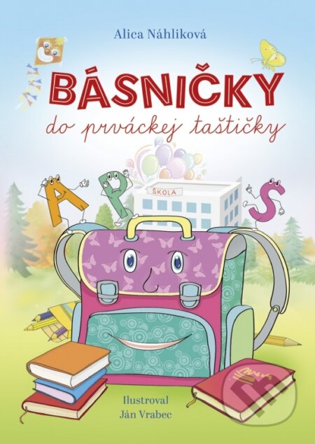Kniha: Básničky do prváckej taštičky (Alica Náhliková). Stonožka, 2026 Kniha: Básničky do prváckej taštičky (Alica Náhliková). Stonožka, 2026