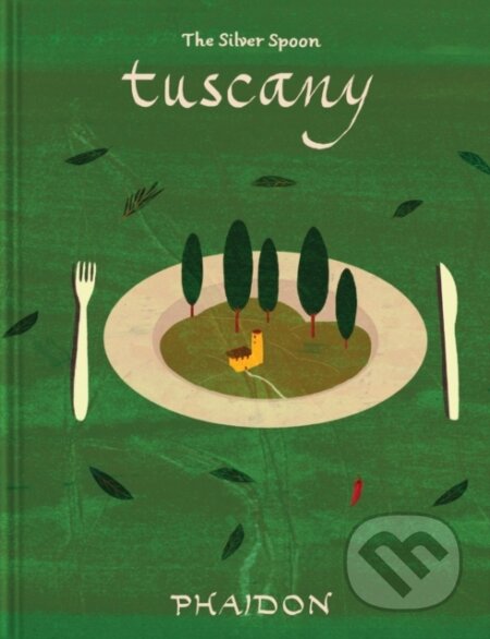 Kniha: Tuscany (The Silver Spoon Kitchen). Phaidon, 2026 Kniha: Tuscany (The Silver Spoon Kitchen). Phaidon, 2026