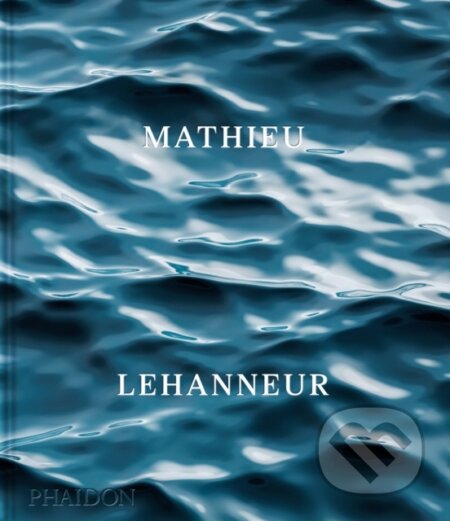 Kniha: Mathieu Lehanneur (Mathieu Lehanneur). Phaidon, 2026 Kniha: Mathieu Lehanneur (Mathieu Lehanneur). Phaidon, 2026