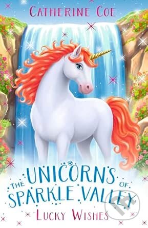 Kniha: Unicorns of Sparkle Valley: Lucky Wish (Catherine Coe). Scholastic, 2026 Kniha: Unicorns of Sparkle Valley: Lucky Wish (Catherine Coe). Scholastic, 2026