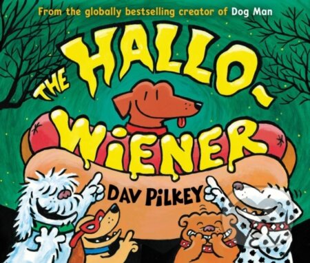 Kniha: The Hallo-Wiener (Dav Pilkey). Scholastic, 2026 Kniha: The Hallo-Wiener (Dav Pilkey). Scholastic, 2026