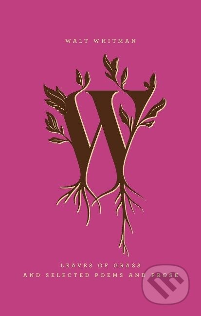 Kniha: Leaves of Grass and Selected Poems and Prose (Walt Whitman). Penguin Putnam Inc, 2014 Kniha: Leaves of Grass and Selected Poems and Prose (Walt Whitman). Penguin Putnam Inc, 2014