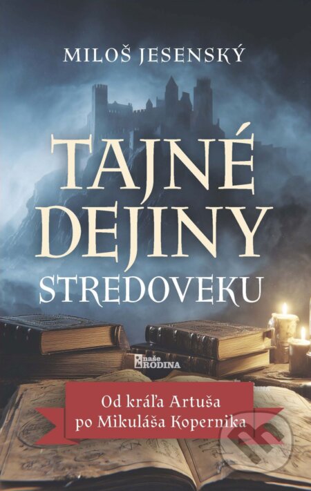 E-kniha: Tajné dejiny stredoveku (Miloš Jesenský). Naše vojsko, 2026 E-kniha: Tajné dejiny stredoveku (Miloš Jesenský). Naše vojsko, 2026