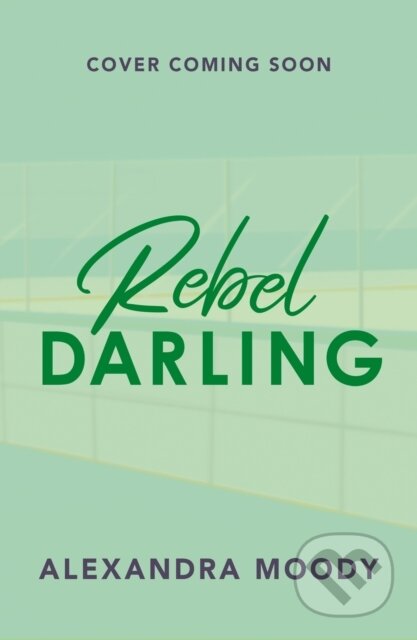 Kniha: Rebel Darling (Alexandra Moody). HarperCollins Publishers, 2026 Kniha: Rebel Darling (Alexandra Moody). HarperCollins Publishers, 2026