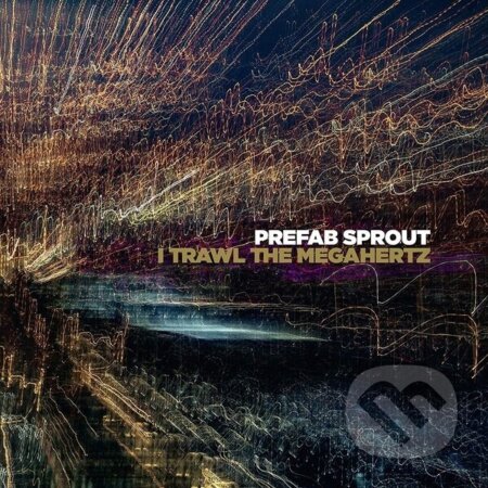 Hudební CD: Prefab Sprout: I Trawl The Megahertz (SONY - International). SONY - International, 2019 Hudební CD: Prefab Sprout: I Trawl The Megahertz (SONY - International). SONY - International, 2019