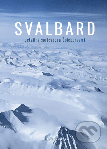 Kniha: Svalbard (Barbora Púčiková). Barbora Púčiková, 2026 Kniha: Svalbard (Barbora Púčiková). Barbora Púčiková, 2026