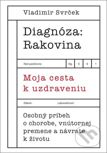 Kniha: Diagnóza: Rakovina (Vladimír Svrček). Ultimo Press, 2026 Kniha: Diagnóza: Rakovina (Vladimír Svrček). Ultimo Press, 2026