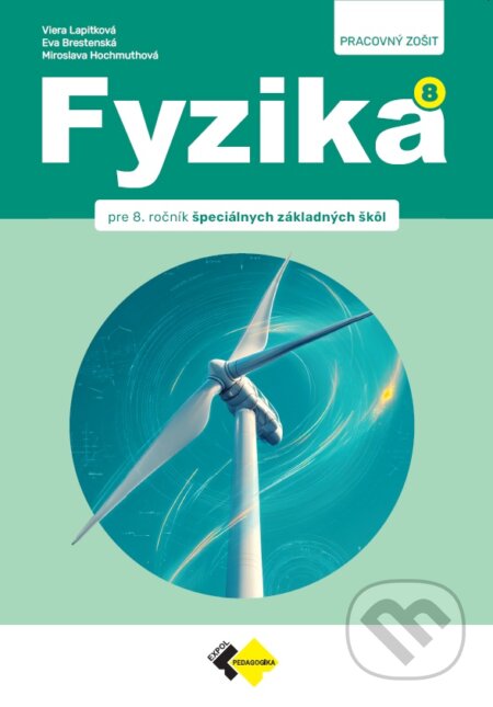 Kniha: FYZIKA pre 8. ročník špeciálnych základných škôl – PRACOVNÝ ZOŠIT (Viera Lapitková, Eva Brestenská a Miroslava Hochmuthová). Expol Pedagogika, 2025 Kniha: FYZIKA pre 8. ročník špeciálnych základných škôl – PRACOVNÝ ZOŠIT (Viera Lapitková, Eva Brestenská a Miroslava Hochmuthová). Expol Pedagogika, 2025