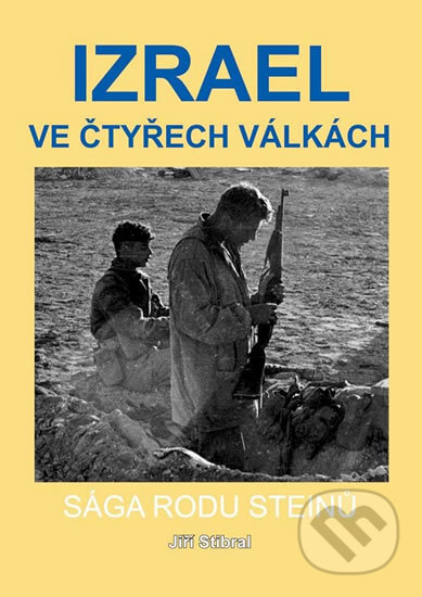 Kniha: Izrael ve čtyřech válkách (Jiří Stibral). Akcent, 2013 Kniha: Izrael ve čtyřech válkách (Jiří Stibral). Akcent, 2013