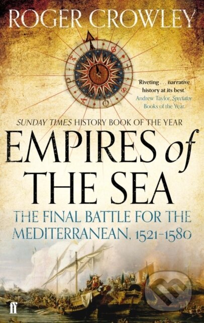 Kniha: Empires of the Sea (Roger Crowley). Faber and Faber, 2013 Kniha: Empires of the Sea (Roger Crowley). Faber and Faber, 2013