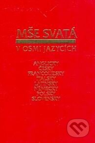 Kniha: Mše svatá v osmi jazycích (Karmelitánské nakladatelství). Karmelitánské nakladatelství, 2003 Kniha: Mše svatá v osmi jazycích (Karmelitánské nakladatelství). Karmelitánské nakladatelství, 2003